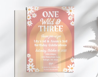 May include: A pink and orange birthday invitation with a rainbow design and white daisies. The text reads "One Wild & Three" and includes details for Lily's 1st and Annie's 3rd birthday celebrations.