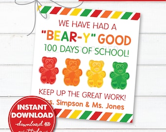 May include: Printable treat tag with a red, yellow, and green striped border. The tag says "We have had a "BEAR-Y" GOOD 100 DAYS OF SCHOOL!" with four gummy bear images. The text "KEEP UP THE GREAT WORK!" is below the bears. The tag is for teachers to give to students on the 100th day of school.