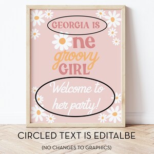 May include: A pink and white printable sign with daisies and the text "Georgia is one groovy girl. Welcome to her party!" The text in the circles is editable.