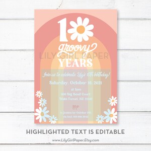May include: A pink and orange birthday invitation with a daisy and the text "1 groovy years" and "Join us to celebrate Lily's 10th birthday!"  The invitation includes the date, time, and location of the party.  The text "RSVP to Jessica by October 9th via text 919-696-2042" is also included.