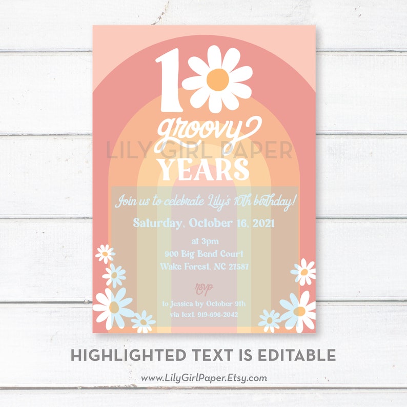 May include: A pink and orange birthday invitation with a daisy and the text "1 groovy years" and "Join us to celebrate Lily's 10th birthday!"  The invitation includes the date, time, and location of the party.  The text "RSVP to Jessica by October 9th via text 919-696-2042" is also included.
