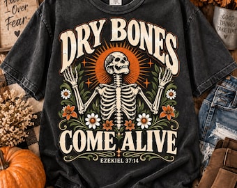 Dry Bones Come Alive PNG, Ezekiel 37, Christian Fall Shirt, Faith Skeleton Design