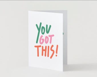 You Got This- Greeting Card