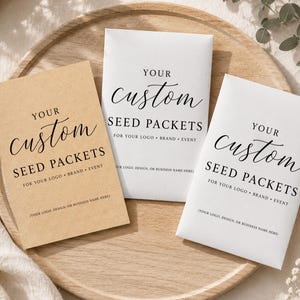 May include: Three rectangular seed packets with black text. One packet is light brown kraft paper, and two are white. Each packet features the text YOUR custom SEED PACKETS FOR YOUR LOGO BRAND EVENT and a placeholder for business name.