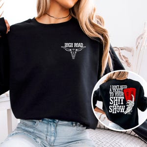 Ich brauche kein Ticket für deine Shit Show Sweatshirt, High Road T-Shirt, Yellowbush Road Shirt, Crazy Music T-Shirt, Western Country Shirt, Meme Tees