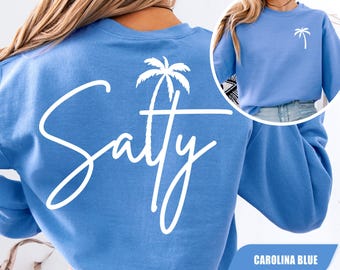 Cute Salty Sweatshirt Crewneck, Front Back Salty Hoodie, Cute Beach Sweatshirt, Cute Summer Sweatshirt, Cute Summer Hoodie, Beachy Sweater