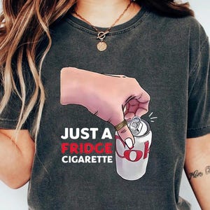 Diet Coke Is Just A Fridge Cigarette Shirt, I Need A Diet Coke Shirt, Diet Coke Lover Shirt, Funny Gift For Coke Lover, Diet Coke Meme Tee