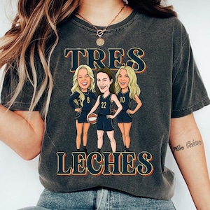 Tres Leches Shirt, Lexie Hull Shirt, Sophie Cunningham Tee, Step Sisters Shirt, Indiana Fever Trio, Tres Leches Basketball shirt,