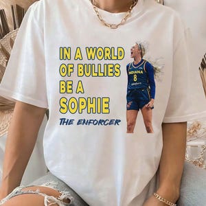 Retro Sophie Cunningham Shirt, In A World Of Bullies Be a Sophie The Enforcer Shirt Indiana Fever, Vintage Basketball Women Shirt