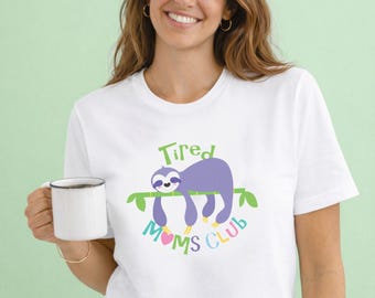 Tired Mums Club T-Shirt – Funny Mum Gift, Sloth Mum Tee, Mother’s Day Gift for Mum