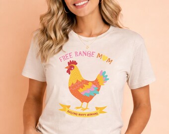 Free Range Mum T-Shirt Gift | Funny Mum Shirt | Colourful Chicken Tee | Mother’s Day Gift | Raising Happy Humans Tee | Fun Mum Top