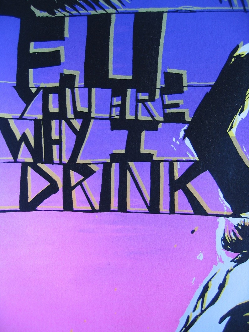 F.U. You Are Why I Drink Limited Edition silk screen print image 3