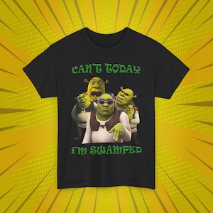 Funny Shrek T-Shirt - 'Can't Today, I'm Swamped' Humor Tee - Perfect for Shrek Lovers