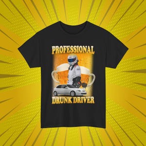 Professional Drunk Driver T-Shirt, Funny Tee, Meme, Shirt, Gift For Friend, Beer