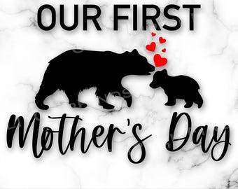 Our First Mother's Day SVG, First Mother's Day PNG, Momma Bear, Cub, Sublimation, T-Shirt Design, Matching, Gift, Digital Download File