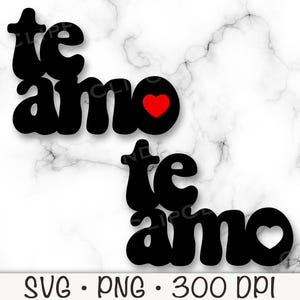 Te Amo SVG, Te Amo PNG, I Love You in Spanish, Latino, San Valentin, Mama, Wedding, Sublimation, T-Shirt Design File,Groovy,Digital Download