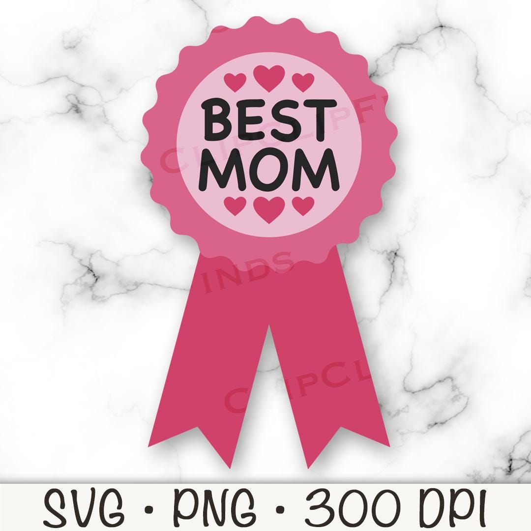 Best Mom SVG, 1 Mom PNG, Award Ribbon, Mother's Day