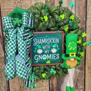 Adorable green and gold Saint Patrick&#39;s Day wreath, with &quot;Shamrockin&#39; With My Gnomies&quot; sign and a leprechaun gnome.