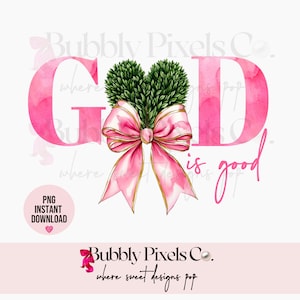 God Is Good Coquette Bow PNG | Pink Christian Sublimation Design | Trendy Shirt Design | Coquette-Inspired Digital Download -PNG