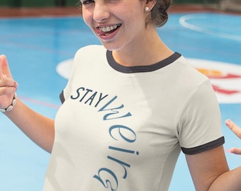 STAY WEIRD Ringer Tee, Bold Unique Fashion Statement Shirt, Fun Graphic Tee, Quirky Style, Slogan Tee, individuality entrepreneur introvert