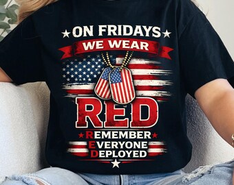 On Friday We Wear Red PNG,We Wear Red Remember Everyone Deployed Png,Red Friday Png,Veterans SHIRT PNG,Memorial Day Png,Veteran Shirt Gift