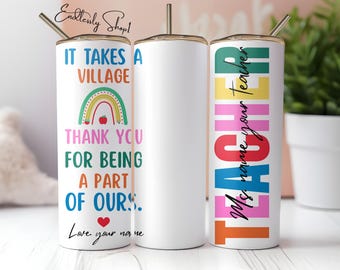 It Takes A Village Teacher tumbler, Customizable Teacher Tumbler wrap Sublimation Design, Teacher Tumbler wrap, Personalize Teacher tumbler