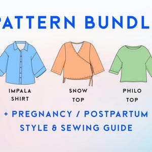 Peut inclure: Un ensemble de patrons illustrant trois vêtements : une chemise bleue Impala boutonnée, un haut orange style cache-cœur Snow avec liens latéraux et un haut vert Philo. Le texte indique PATTERN BUNDLE, IMPALA SHIRT, SNOW TOP, PHILO TOP, + PREGNANCY / POSTPARTUM STYLE & SEWING GUIDE.