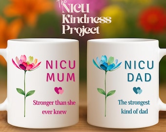 NICU Parent Mug Gift, Proud NICU Mum & Dad, NICU Kindness Project