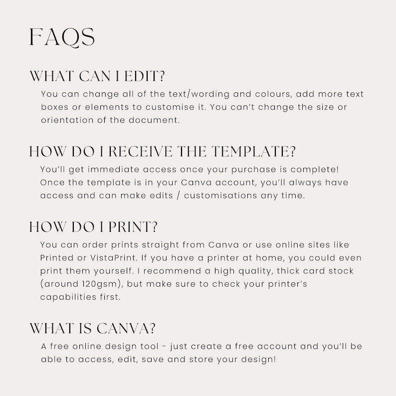 May include: A cream-colored document with the heading "FAQS" in a serif font. The text answers questions about editing, receiving, and printing a template, and explains what Canva is. The text is in a dark gray color.