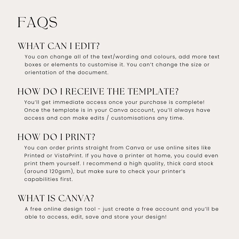 May include: A cream-colored document with the heading "FAQS" in a serif font. The text answers questions about editing, receiving, and printing a template, and explains what Canva is. The text is in a dark gray color.