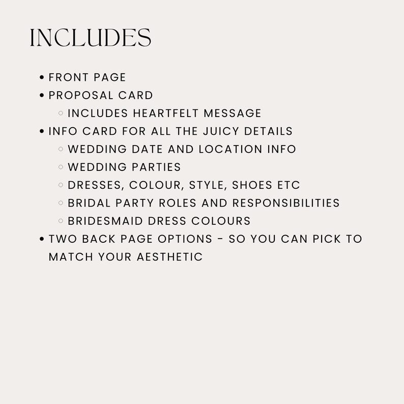May include: A list of wedding planning details, including a front page, proposal card, heartfelt message, and info card. Additional details include wedding date, parties, dresses, and bridesmaid dress colors. Two back page options are available.