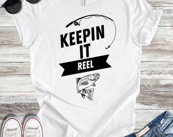 Keepin It Reel T-Shirt, funny, humor, fishing, dad joke, dad tee, dad t-shirt, fish