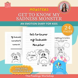 May include: A digital download of an emotion diary for kids titled "Get to Know My Sadness Monster." The cover features the text "Monsters" and "An Emotion Diary for Kids." The diary includes illustrations of a sad monster and prompts.