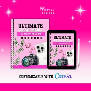 May include: A pink and white digital planner with the text "Ultimate Social Media Dateless Planner" on the cover. The planner is shown on a tablet and a notebook. The image also includes a camera, a smartphone, and dollar bills. The text "Customizable with Canva" is at the bottom of the image.