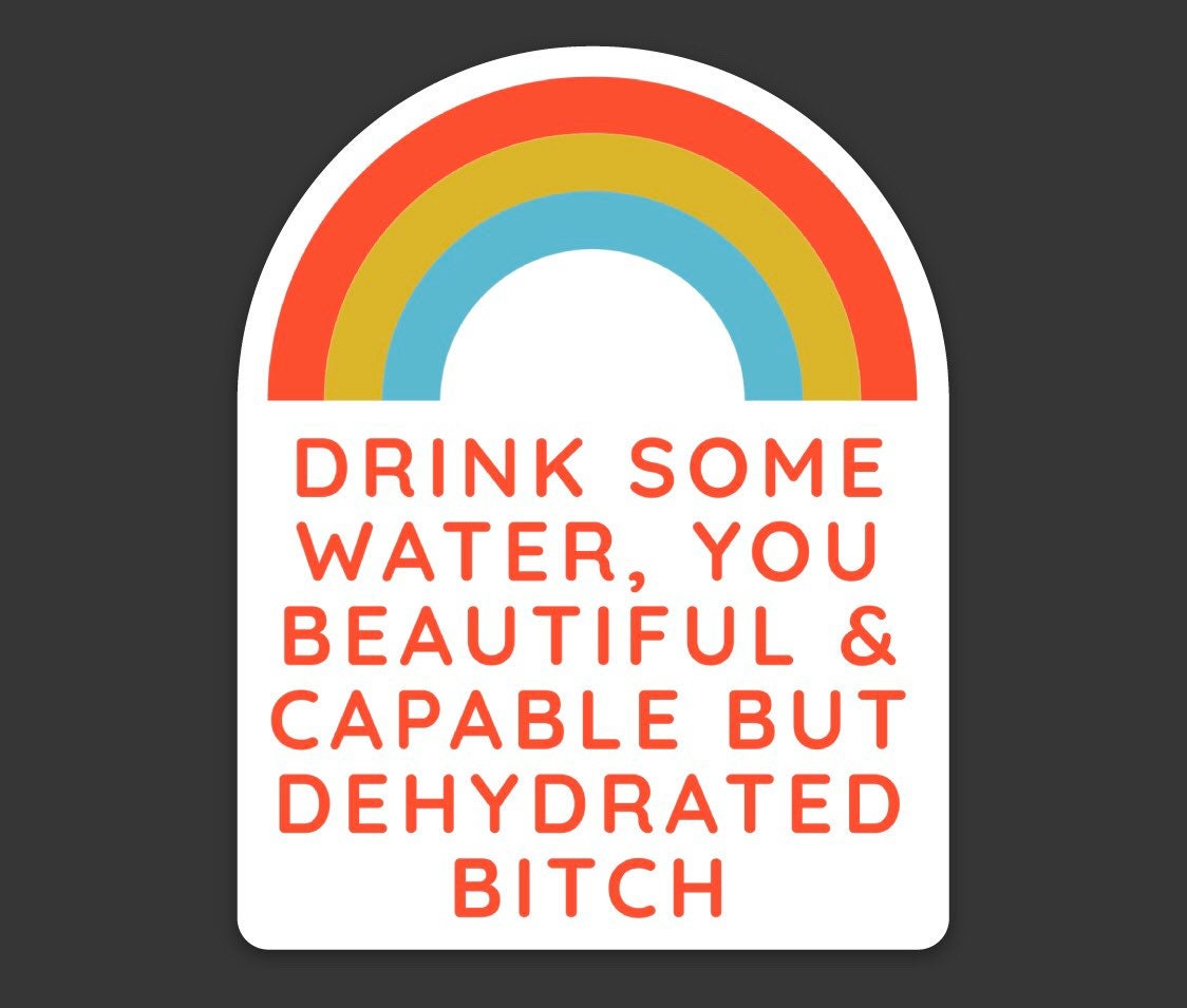Drink Some Water Sticker or Magnet