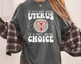 Pro-Choice Comfort Colors Unisex T-shirt, Feministisch T-shirt, Top met reproductieve rechten, Kleding voor politiek activisme