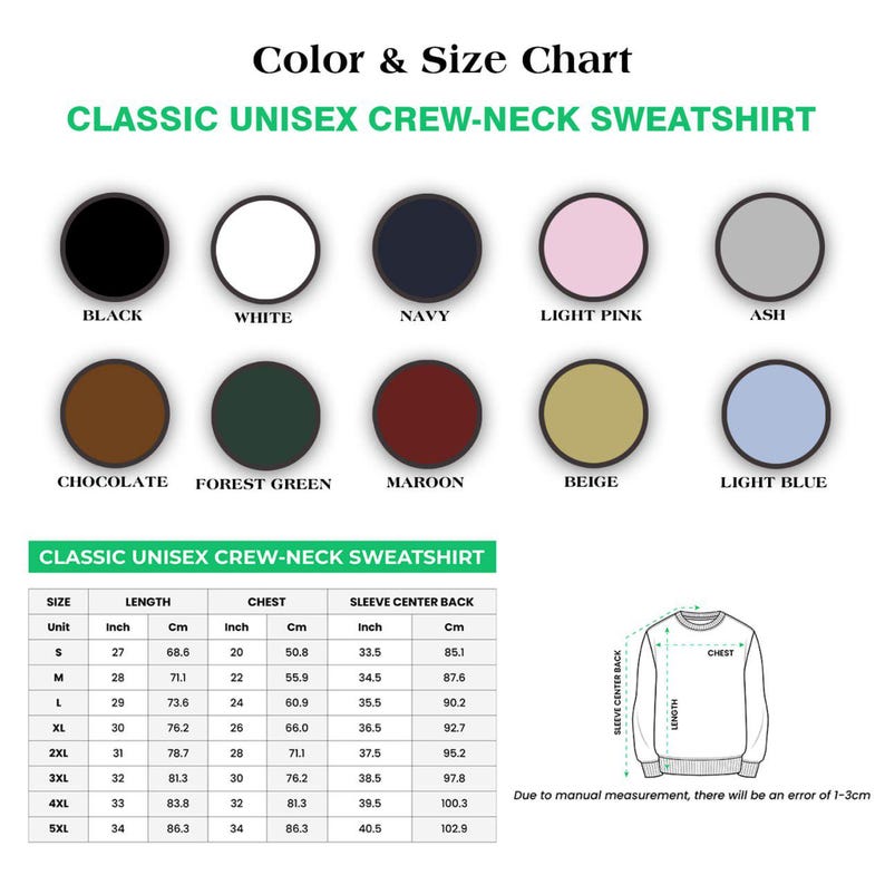 May include: Size chart for a classic unisex crew-neck sweatshirt. The chart shows the length, chest, and sleeve centre back measurements in inches and centimetres for sizes S through 5XL. The chart also includes a colour swatch for each of the following colours: black, white, navy, light pink, ash, chocolate, forest green, maroon, beige, and light blue.