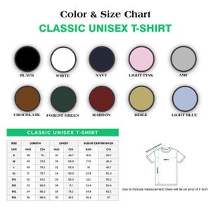 May include: Colour and size chart for a classic unisex t-shirt. The chart shows the measurements in inches and centimetres for different sizes, including length, chest, and sleeve centre back. The chart also shows the different colours available for the t-shirt, including black, white, navy, light pink, ash, chocolate, forest green, maroon, beige, and light blue.