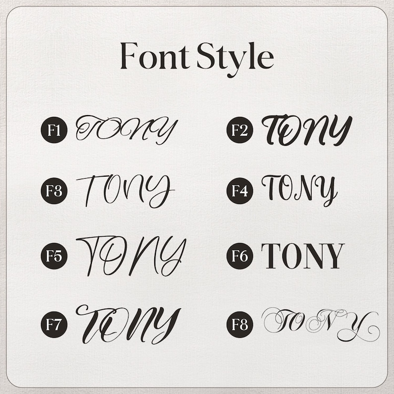 May include: A white background features the words "Font Style" in a decorative font. Below, eight different font styles of the name "TONY" are shown, each labelled with a number in a black circle. The fonts vary from cursive to bold.
