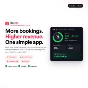 May include: HostIQ web app interface displaying a performance dashboard with a 78/100 score, 71% occupancy, $152 ADR, and $8,200/yr missed revenue. Text includes 'More bookings. Higher revenue. One simple app.' with features like Listing Score and Dynamic Pricing.