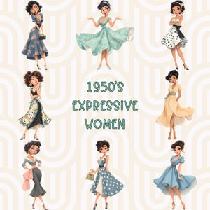 Peut inclure: Illustration de huit femmes en robes des années 1950. Les robes sont de différentes couleurs et motifs, notamment floraux, à pois et de couleurs unies. Le texte "1950's EXPRESSIVE WOMEN" est au centre.