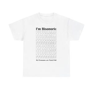 Puede incluir: Camiseta blanca con el texto "I'm Bisonoric" y una tabla de números. El texto "My Pronouns are Push/Pull" está debajo de la tabla.