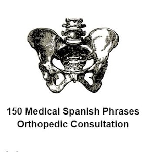 Medical Spanish Study Guide: Orthopedic Essential Phrases (Digital Download)
