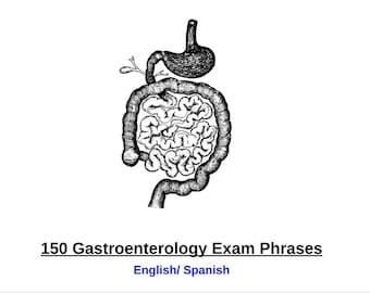 May include: A black and white line drawing of the human digestive system, including the stomach, small intestine, and large intestine. The image is labeled "150 Gastroenterology Exam Phrases" and "English/Spanish".
