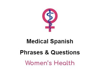 May include: A pink female symbol with a blue caduceus inside. The text below reads "Medical Spanish Phrases & Questions Women's Health".