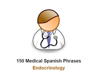 May include: Illustration of a doctor with a stethoscope, 150 Medical Spanish Phrases Endocrinology