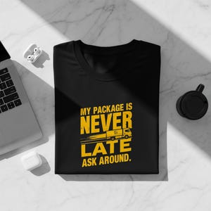 My Package Is Never Late Shirt, Comfort Colors UPS Humor Tee, Funny Postal Worker Shirt, Gift for Delivery Drivers, Brown Truck Tee