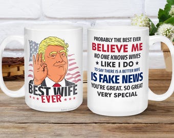 Trump Wife Coffee Mug For Valentines Day, Best Wife Ever, Gift From Husband, Valentines Day Gift For Her, Trump Mug For Wife, Birthday Gift