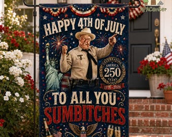 Happy 4th Of July To All You Sumbitches Garden Flag, USA 250th Anniversary Garden Flag 1776-2026 Funny Outdoor Decor