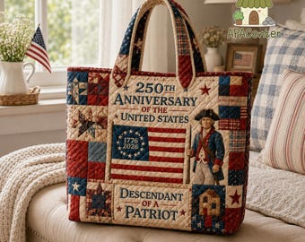 Descendant of a Patriot USA 250th Patchwork Quilted Tote Bag, American Revolution 250 Anniversary, Patriot Handbag - After July 4 Arrival